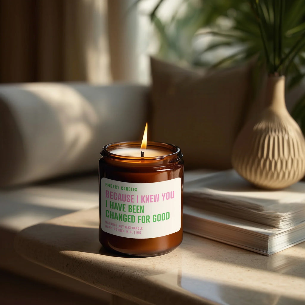 Because I Knew You, I Have Been Changed for Good | Soy Wax Scented Candle, side view - House Of Avana