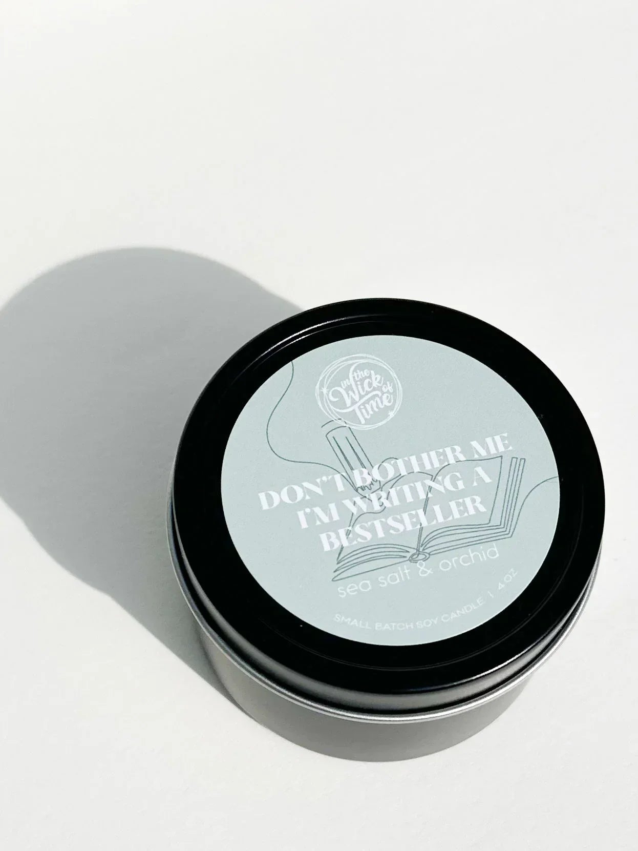 Don't Bother Me I'm Writing a Bestseller Candle 4 OZ In the Wick of Time