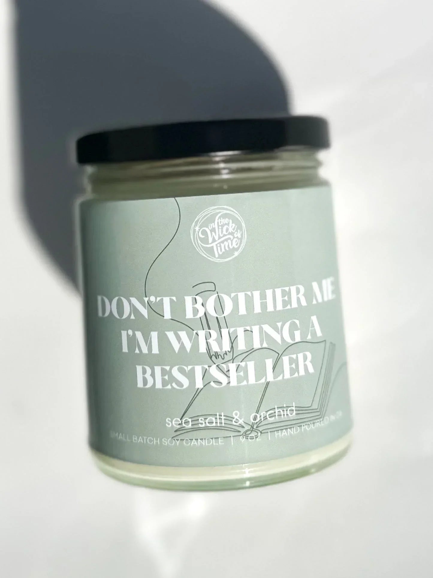 Dont Bother Me, I’m Writing a Bestseller Candle 9 OZ In the Wick of Time