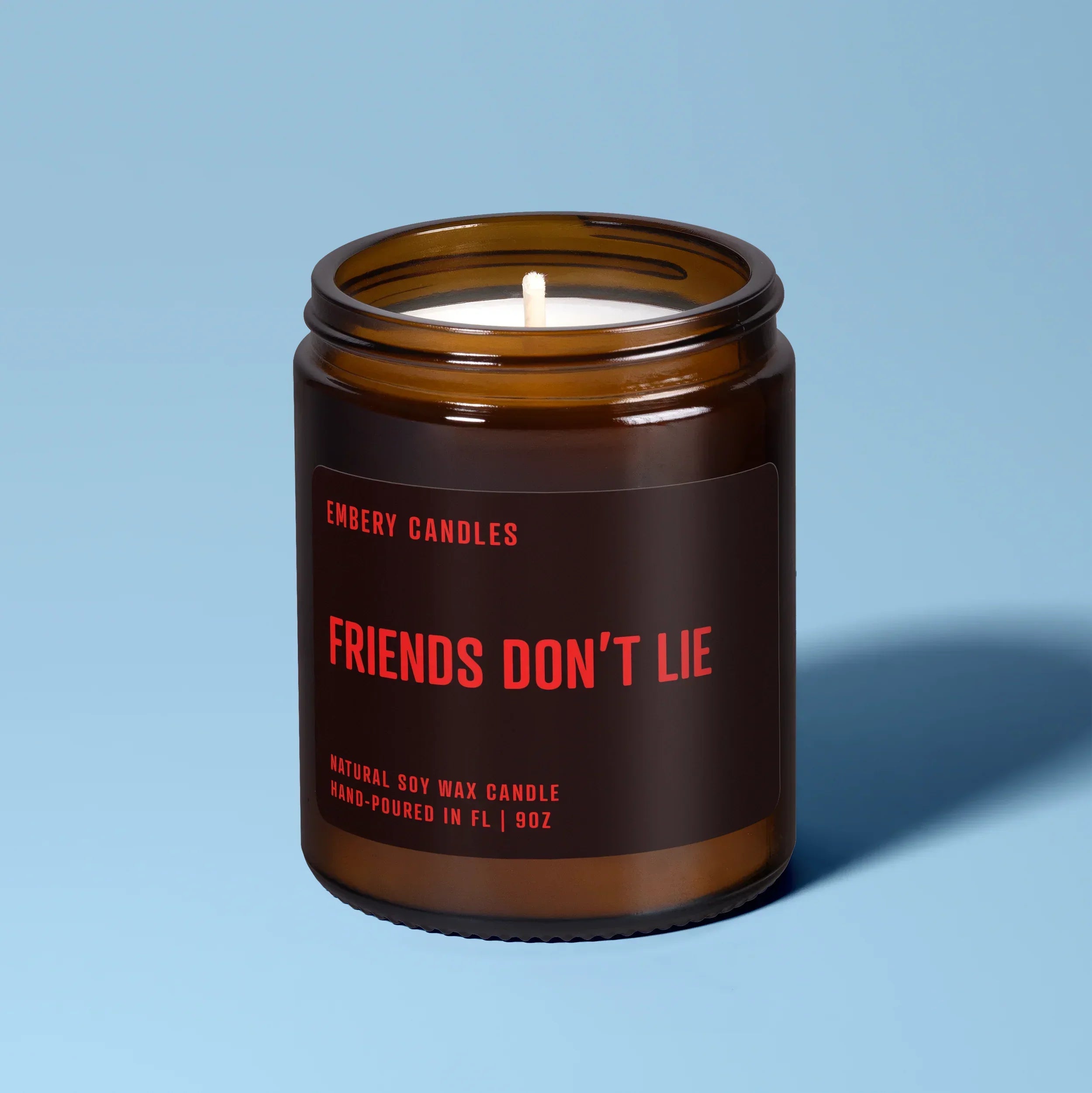 Friends Don't Lie | Soy Wax Scented Candle, front view - House Of Avana