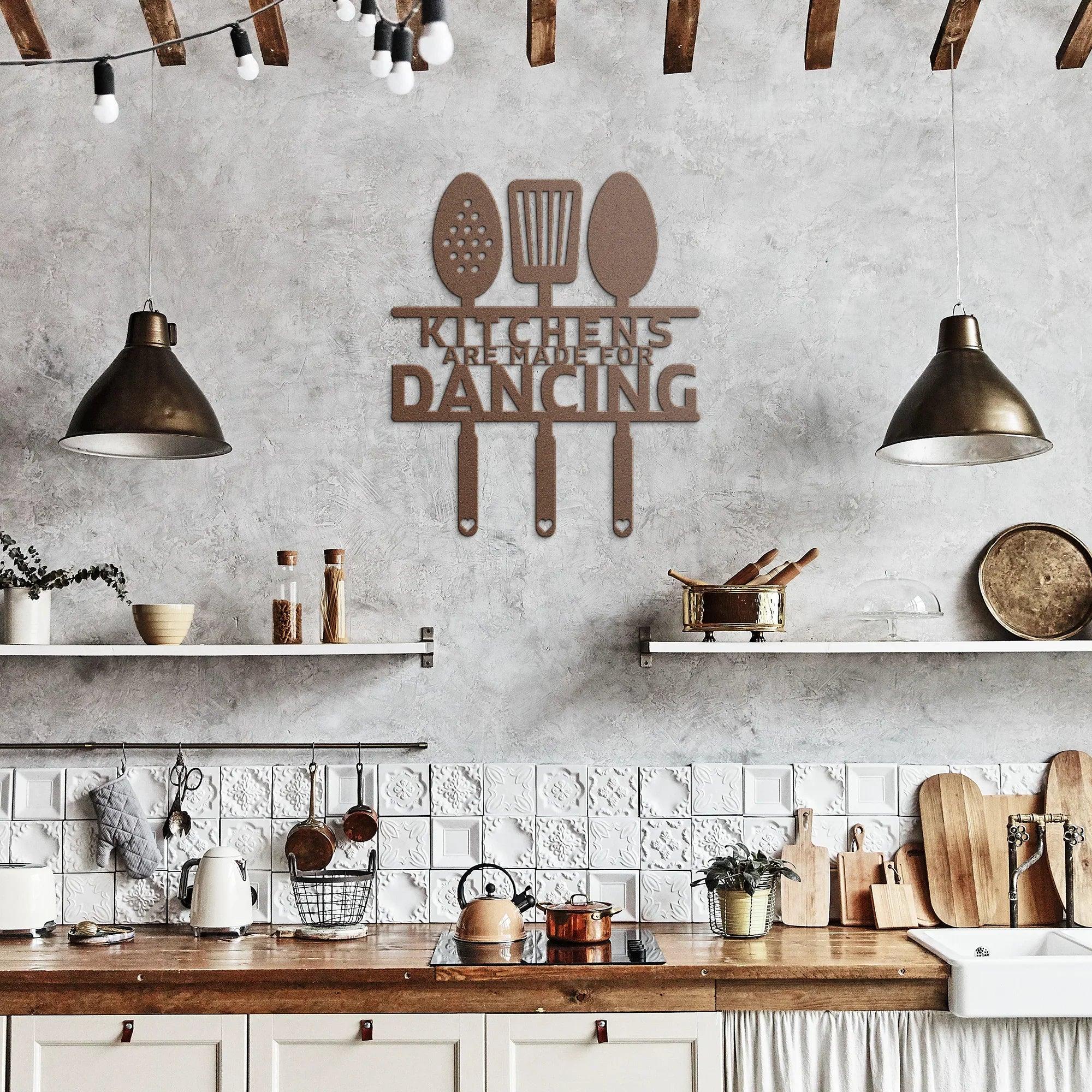 Kitchens Are Made for Dancing – Metal Wall Sign - 5 Colors & 6 Sizes! FoodFaithHome