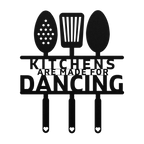 Kitchens Are Made for Dancing – Metal Wall Sign - 5 Colors & 6 Sizes! FoodFaithHome