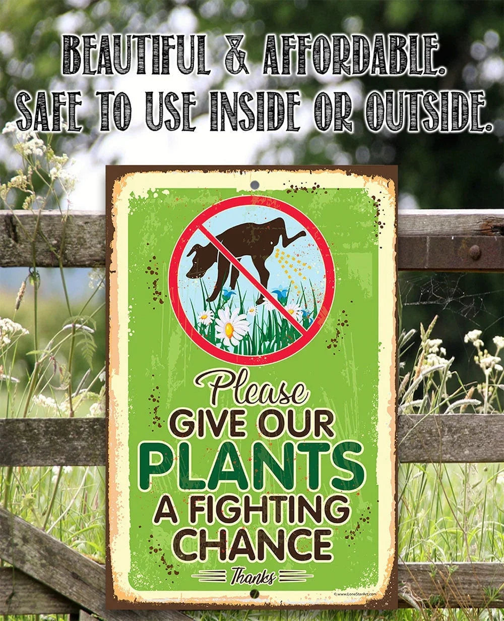 Please Give Our Plants a Fighting Chance - Metal Sign Lone Star Art