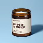 Succumb To The Darkness | Soy Wax Scented Candle