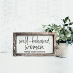Well Behaved Women Sign Gia Roma