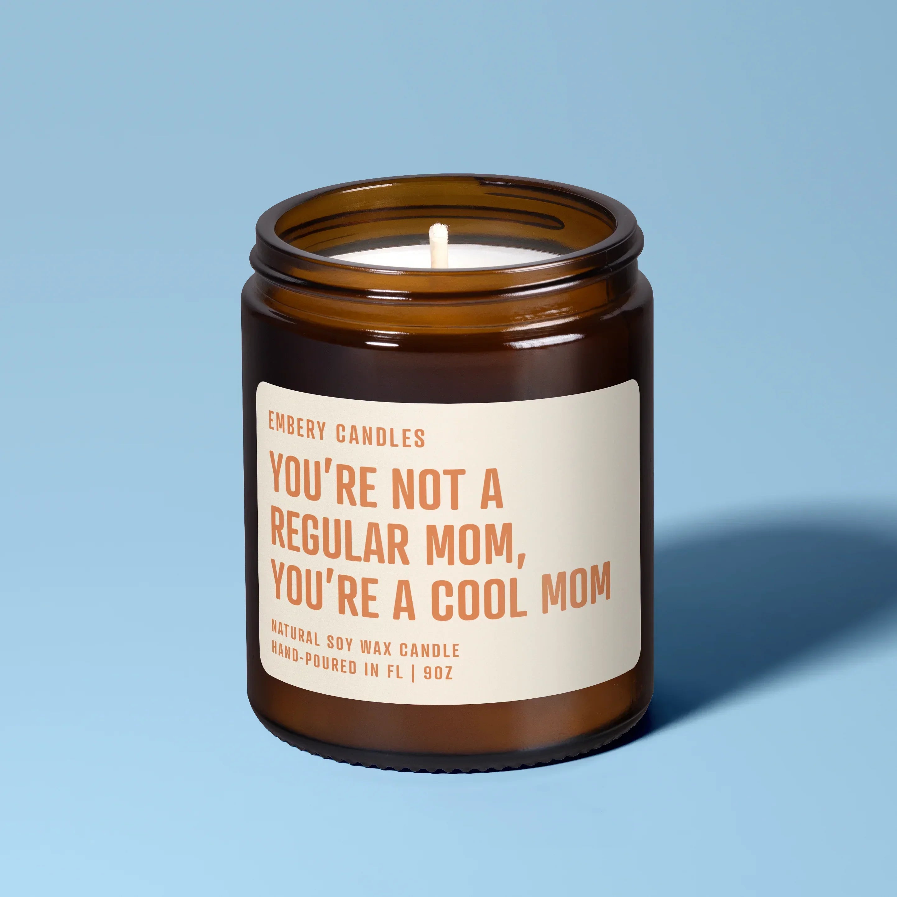 You're Not a Regular Mom, You're a Cool Mom | Soy Wax Scented Candle, front view - House Of Avana